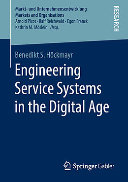 Kartonierter Einband Engineering Service Systems in the Digital Age von Benedikt S. Höckmayr