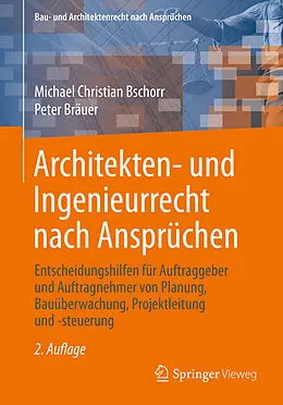 E-Book (pdf) Architekten- und Ingenieurrecht nach Ansprüchen von Michael Christian Bschorr, Peter Bräuer