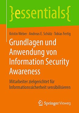 E-Book (pdf) Grundlagen und Anwendung von Information Security Awareness von Kristin Weber, Andreas E. Schütz, Tobias Fertig