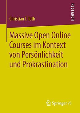 E-Book (pdf) Massive Open Online Courses im Kontext von Persönlichkeit und Prokrastination von Christian T. Toth