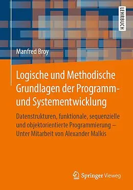 E-Book (pdf) Logische und Methodische Grundlagen der Programm- und Systementwicklung von Manfred Broy