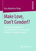 E-Book (pdf) Make Love, Don't Gender!? von Ann-Madeleine Tietge