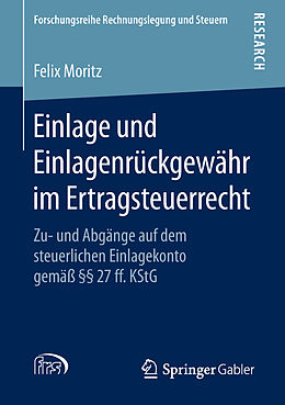 Kartonierter Einband Einlage und Einlagenrückgewähr im Ertragsteuerrecht von Felix Moritz