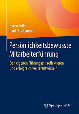 E-Book (pdf) Persönlichkeitsbewusste Mitarbeiterführung von Karen Zoller, Paul Nussbaumer