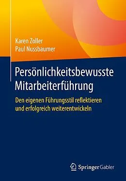 E-Book (pdf) Persönlichkeitsbewusste Mitarbeiterführung von Karen Zoller, Paul Nussbaumer