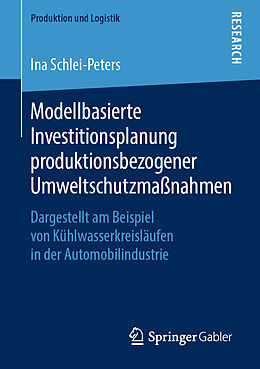 Kartonierter Einband Modellbasierte Investitionsplanung produktionsbezogener Umweltschutzmaßnahmen von Ina Schlei-Peters