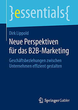Kartonierter Einband Neue Perspektiven für das B2B-Marketing von Dirk Lippold
