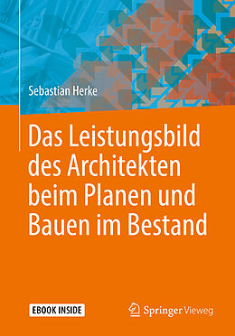 Set mit div. Artikeln (Set) Das Leistungsbild des Architekten beim Planen und Bauen im Bestand von Sebastian Herke