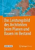 E-Book (pdf) Das Leistungsbild des Architekten beim Planen und Bauen im Bestand von Sebastian Herke