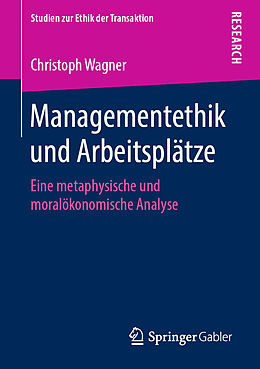 Kartonierter Einband Managementethik und Arbeitsplätze von Christoph Wagner