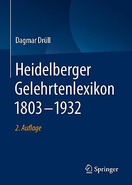 E-Book (pdf) Heidelberger Gelehrtenlexikon 18031932 von Dagmar Drüll