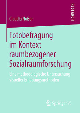 Kartonierter Einband Fotobefragung im Kontext raumbezogener Sozialraumforschung von Claudia Nußer