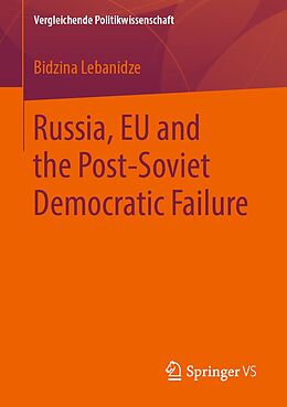 eBook (pdf) Russia, EU and the Post-Soviet Democratic Failure de Bidzina Lebanidze