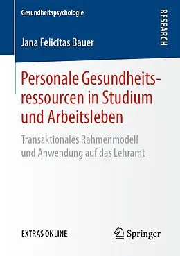 E-Book (pdf) Personale Gesundheitsressourcen in Studium und Arbeitsleben von Jana Felicitas Bauer