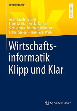E-Book (pdf) Wirtschaftsinformatik Klipp und Klar von Anett Mehler-Bicher, Frank Mehler, Nicolai Kuntze