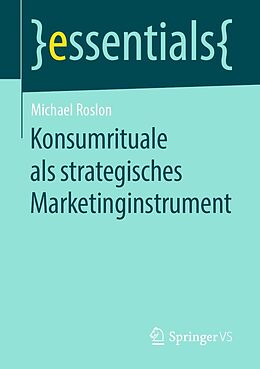 E-Book (pdf) Konsumrituale als strategisches Marketinginstrument von Michael Roslon