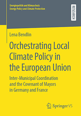 Kartonierter Einband Orchestrating Local Climate Policy in the European Union von Lena Bendlin