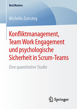 Kartonierter Einband Konfliktmanagement, Team Work Engagement und psychologische Sicherheit in Scrum-Teams von Michelle Zumsteg