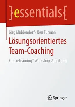 E-Book (pdf) Lösungsorientiertes Team-Coaching von Jörg Middendorf, Ben Furman