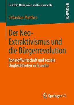 E-Book (pdf) Der Neo-Extraktivismus und die Bürgerrevolution von Sebastian Matthes