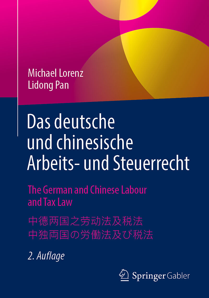 Das deutsche und chinesische Arbeits- und Steuerrecht - The German and Chinese Labour and Tax Law -  -