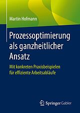 E-Book (pdf) Prozessoptimierung als ganzheitlicher Ansatz von Martin Hofmann