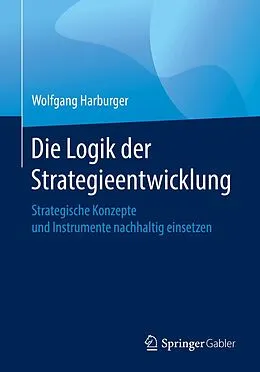 E-Book (pdf) Die Logik der Strategieentwicklung von Wolfgang Harburger