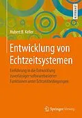 E-Book (pdf) Entwicklung von Echtzeitsystemen von Hubert B. Keller