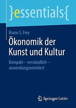 E-Book (pdf) Ökonomik der Kunst und Kultur von Bruno S. Frey