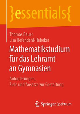 E-Book (pdf) Mathematikstudium für das Lehramt an Gymnasien von Thomas Bauer, Lisa Hefendehl-Hebeker