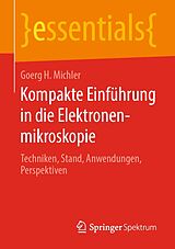 E-Book (pdf) Kompakte Einführung in die Elektronenmikroskopie von Goerg H. Michler