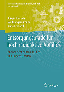 Fester Einband Entsorgungspfade für hoch radioaktive Abfälle von Jürgen Kreusch, Wolfgang Neumann, Anne Eckhardt