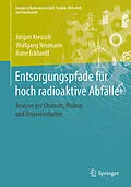 E-Book (pdf) Entsorgungspfade für hoch radioaktive Abfälle von Jürgen Kreusch, Wolfgang Neumann, Anne Eckhardt