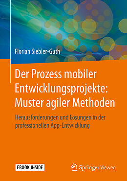 E-Book (pdf) Der Prozess mobiler Entwicklungsprojekte: Muster agiler Methoden von Florian Siebler-Guth