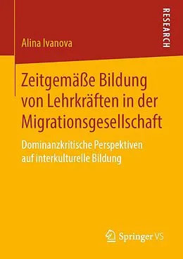 E-Book (pdf) Zeitgemäße Bildung von Lehrkräften in der Migrationsgesellschaft von Alina Ivanova