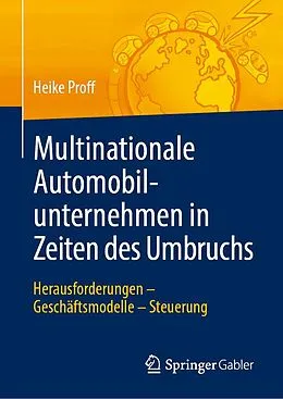 E-Book (pdf) Multinationale Automobilunternehmen in Zeiten des Umbruchs von Heike Proff
