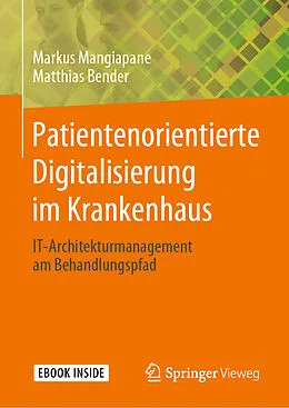 E-Book (pdf) Patientenorientierte Digitalisierung im Krankenhaus von Markus Mangiapane, Matthias Bender
