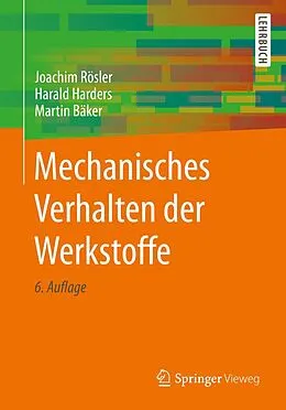 E-Book (pdf) Mechanisches Verhalten der Werkstoffe von Joachim Rösler, Harald Harders, Martin Bäker