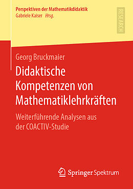 Kartonierter Einband Didaktische Kompetenzen von Mathematiklehrkräften von Georg Bruckmaier