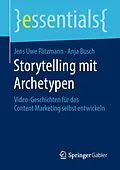 E-Book (pdf) Storytelling mit Archetypen von Jens Uwe Pätzmann, Anja Busch