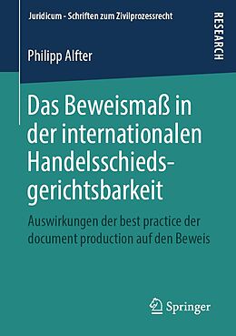 E-Book (pdf) Das Beweismaß in der internationalen Handelsschiedsgerichtsbarkeit von Philipp Alfter