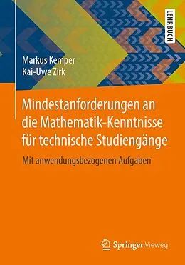 E-Book (pdf) Mindestanforderungen an die Mathematik-Kenntnisse für technische Studiengänge von Markus Kemper, Kai-Uwe Zirk
