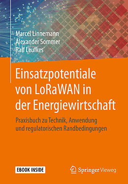 Kartonierter Einband Einsatzpotentiale von LoRaWAN in der Energiewirtschaft von Marcel Linnemann, Alexander Sommer, Ralf Leufkes