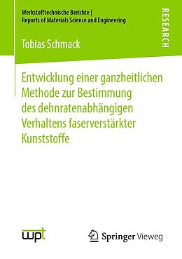 E-Book (pdf) Entwicklung einer ganzheitlichen Methode zur Bestimmung des dehnratenabhängigen Verhaltens faserverstärkter Kunststoffe von Tobias Schmack