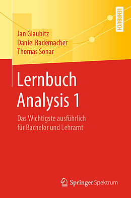 Kartonierter Einband Lernbuch Analysis 1 von Jan Glaubitz, Daniel Rademacher, Thomas Sonar
