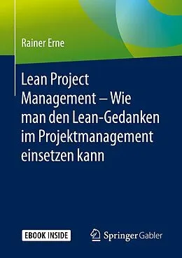 E-Book (pdf) Lean Project Management  Wie man den Lean-Gedanken im Projektmanagement einsetzen kann von Rainer Erne