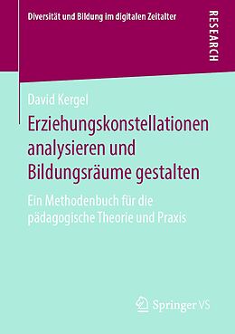 E-Book (pdf) Erziehungskonstellationen analysieren und Bildungsräume gestalten von David Kergel