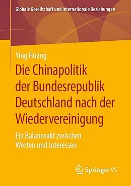 E-Book (pdf) Die Chinapolitik der Bundesrepublik Deutschland nach der Wiedervereinigung von Ying Huang