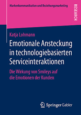 Kartonierter Einband Emotionale Ansteckung in technologiebasierten Serviceinteraktionen von Katja Lohmann