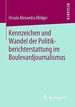 E-Book (pdf) Kennzeichen und Wandel der Politikberichterstattung im Boulevardjournalismus von Ursula Alexandra Ohliger